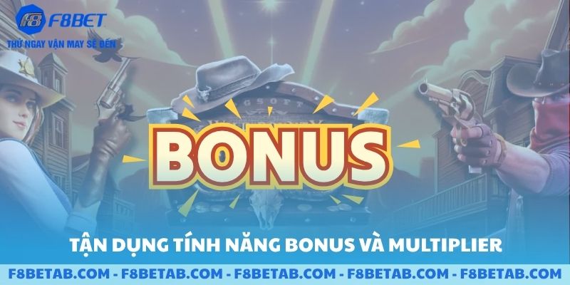 Tận dụng tính năng bonus và multiplier có sẵn trong F8BET
