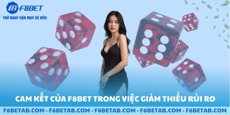 Cam kết của F8BET trong việc giảm thiểu rủi ro