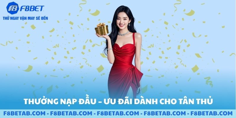 Thưởng nạp lần đầu ưu đãi dành cho tân thủ