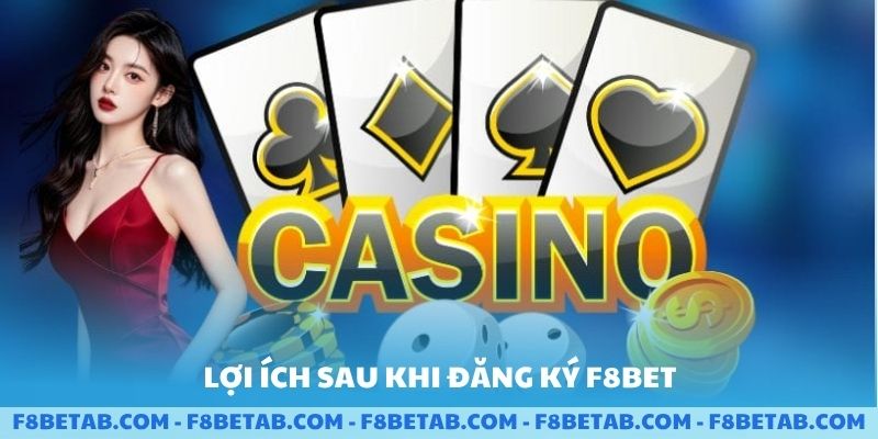 Lợi ích khi đăng ký F8BET