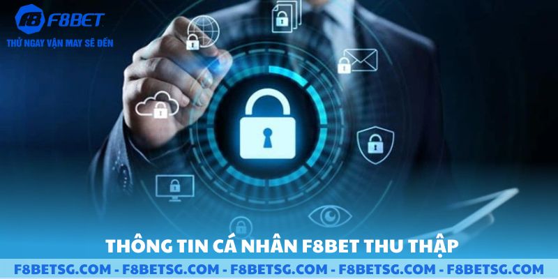 Thông tin cá nhân mà F8BET thu thập là gì