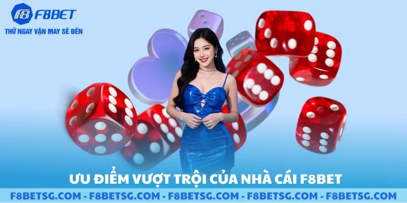 Ưu điểm vượt trội của nhà cái F8BET