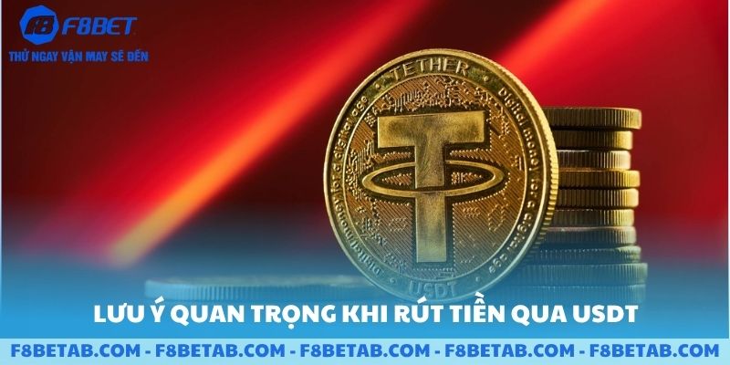 Lưu ý quan trọng khi rút tiền qua USDT