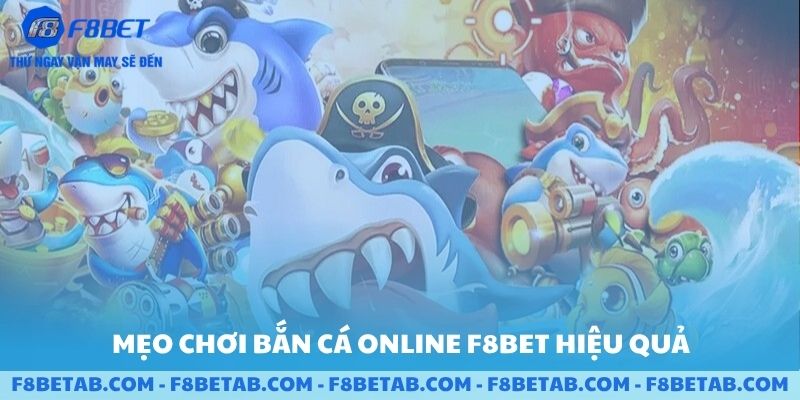 Mẹo chơi bắn cá online F8BET sao cho hiệu quả