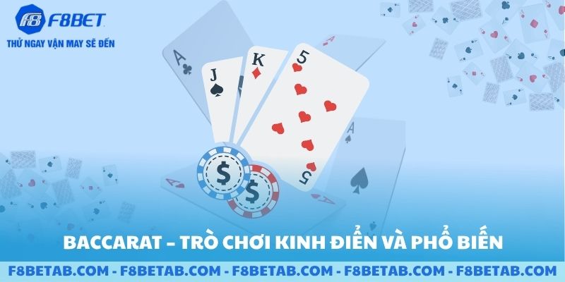 Trò chơi baccarat phổ biến hiện nay trên F8BET