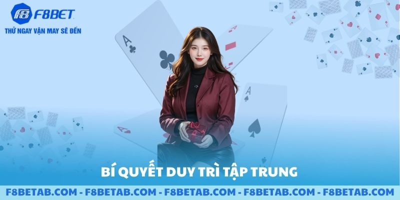 Bí quyết duy trì tập trung game bài 3D