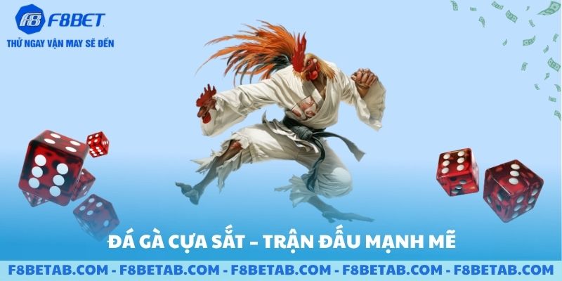 Đá gà cựa sắt trận đấu mạnh mẽ F8BET